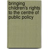 Bringing Children's Rights To The Centre Of Public Policy door Mebratu Dugda
