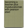 Becoming A Teacher Plus Myeducationlab With Pearson Etext door Forrest W. Parkay