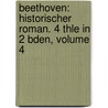 Beethoven: Historischer Roman. 4 Thle In 2 Bden, Volume 4 by Heribert Rau