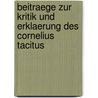 Beitraege zur Kritik und Erklaerung des Cornelius Tacitus door Müller Johann
