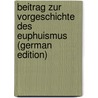 Beitrag Zur Vorgeschichte Des Euphuismus (German Edition) door Wendelstein Ludwig