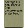 Beiträge zur Geburtshilfe und Gynaekologie. Erster Band. door Onbekend