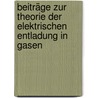 Beiträge zur Theorie der elektrischen Entladung in Gasen door Sieveking Hermann