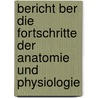 Bericht Ber Die Fortschritte Der Anatomie Und Physiologie door Onbekend