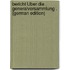 Bericht Über Die . Generalversammlung . (German Edition)