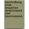 Beschreibung Eines Bequemen Dendrometers Oder Baummessers door J. -A. Brauns
