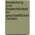 Bestechung Und Bestechlichkeit Im Geschaeftlichen Verkehr