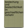 Bestechung Und Bestechlichkeit Im Geschaeftlichen Verkehr door Maximilian Heiss