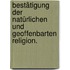 Bestätigung der natürlichen und geoffenbarten Religion.