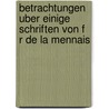 Betrachtungen Uber Einige Schriften Von F R De La Mennais door Ludwig Friedrich Otto Baumgarten-Crusius