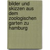 Bilder Und Skizzen Aus Dem Zoologischen Garten Zu Hamburg door Alfred Edmund Brehm