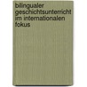 Bilingualer Geschichtsunterricht Im Internationalen Fokus door Ulrich Wannagat