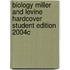 Biology Miller and Levine Hardcover Student Edition 2004c
