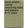 Bond Stretch Verbal Reasoning Tests and Papers 9-10 Years door J.M. Bond