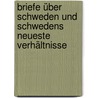 Briefe über Schweden und Schwedens neueste Verhältnisse door Friedrich Rühs