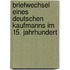 Briefwechsel eines deutschen Kaufmanns im 15. Jahrhundert