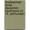 Briefwechsel eines deutschen Kaufmanns im 15. Jahrhundert by Veckinchusen