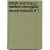 British and Foreign Medico-Chirurgical Review (Volume 51) door Unknown Author