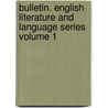 Bulletin. English Literature and Language Series Volume 1 by University of New Mexico