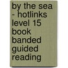 By The Sea - Hotlinks Level 15 Book Banded Guided Reading door Kingscourt/McGraw-Hill