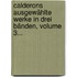 Calderons Ausgewählte Werke In Drei Bänden, Volume 3...