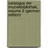 Catalogus Der Muziekbibliothek, Volume 2 (German Edition)