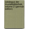 Catalogus Der Muziekbibliothek, Volume 2 (German Edition) by François Scheurleer Daniel
