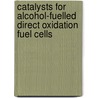 Catalysts for Alcohol-Fuelled Direct Oxidation Fuel Cells door Zhen Xing Liang