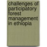 Challenges of Participatory Forest Management in Ethiopia door Henok Workeye