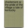 Charlemont Or the Pride of the Village a Tale of Kentucky door William Gilmore Simms