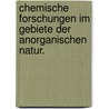 Chemische Forschungen im Gebiete der anorganischen Natur. door August Du Mênil