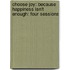 Choose Joy: Because Happiness Isn't Enough: Four Sessions