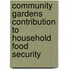 Community Gardens Contribution to Household Food Security door Stephen Shisanya