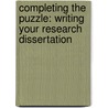 Completing the Puzzle: Writing your Research Dissertation door Franco Gandolfi