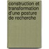 Construction et transformation d'une posture de recherche