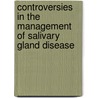 Controversies in the Management of Salivary Gland Disease door Michel Combès