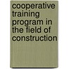 Cooperative Training Program In The Field Of Construction by Ashenafi Berhanu