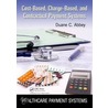 Cost-Based, Charge-Based, and Contractual Payment Systems by Duane C. Abbey