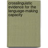 Crosslinguistic Evidence for the Language-Making Capacity door Slobin/Bowerman