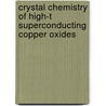 Crystal Chemistry of High-T Superconducting Copper Oxides door Claude Michel