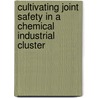 Cultivating joint safety in a chemical industrial cluster door Genserik Reniers