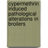 Cypermethrin Induced Pathological Alterations in Broilers door Sajid Umar