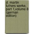D. Martin Luthers Werke, Part 1,volume 8 (German Edition)