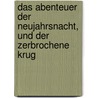 Das Abenteuer Der Neujahrsnacht, Und Der Zerbrochene Krug by Albert Bernhardt Faust