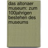 Das Altonaer Museum: Zum 100jahrigen Bestehen Des Museums door Gerhard Wietek