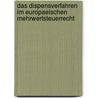 Das Dispensverfahren Im Europaeischen Mehrwertsteuerrecht by Marius Frederik Schumann