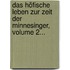 Das Höfische Leben Zur Zeit Der Minnesinger, Volume 2...