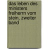 Das Leben Des Ministers Freiherrn Vom Stein, Zweiter Band door Georg Heinrich Pertz