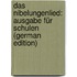 Das Nibelungenlied: Ausgabe Für Schulen (German Edition)