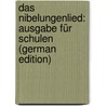Das Nibelungenlied: Ausgabe Für Schulen (German Edition) door Zarncke Friedrich